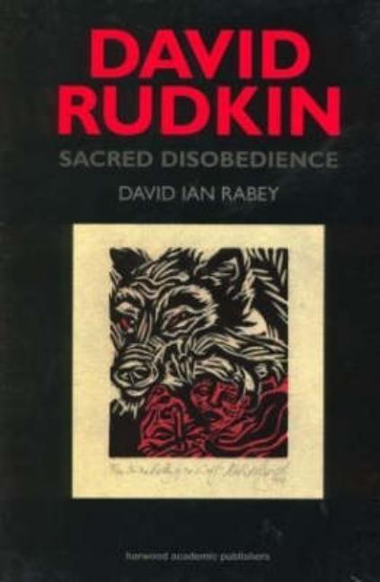 David Rudkin: Sacred Disobedience: An Expository Study of his Drama 1959-1994 - Ingram