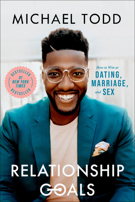 Relationship Goals: How to Win at Dating, Marriage, and Sex - Ingram