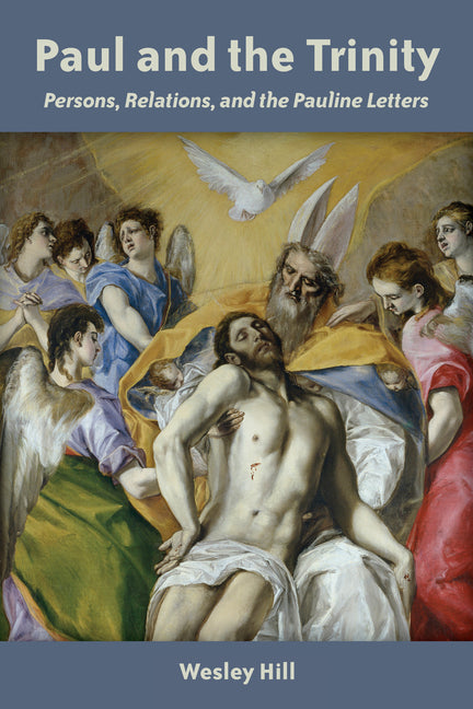 Paul and the Trinity: Persons, Relations, and the Pauline Letters - Ingram