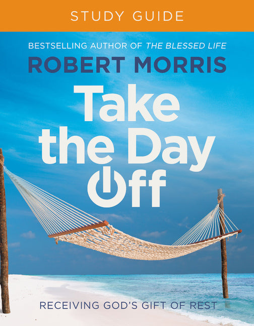 Take the Day Off Study Guide: Receiving God's Gift of Rest - Ingram