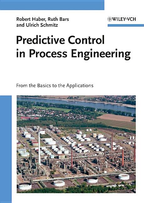 Predictive Control in Process Engineering: From the Basics to the Applications - Ingram