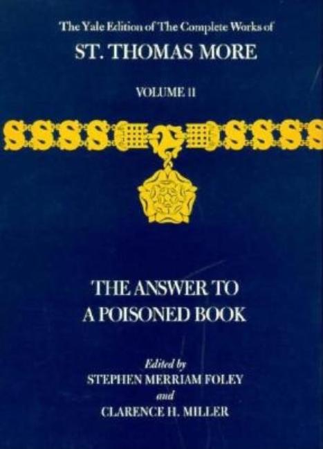 Yale Edition of the Complete Works of St. Thomas More: Volume 11, the Answer to a Poisoned Book - Ingram