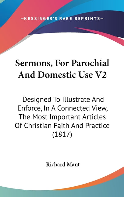 Sermons, For Parochial And Domestic Use V2: Designed To Illustrate And Enforce, In A Connected View, The Most Important Articles Of Christian Faith An - Ingram