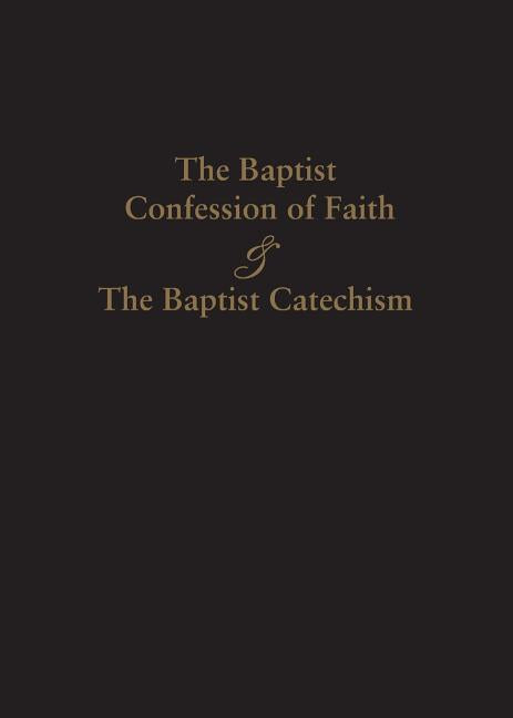 1689 Baptist Confession of Faith & the Baptist Catechism - Ingram