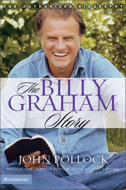 Billy Graham Story: The Authorized Biography (Revised and Updated) - Ingram