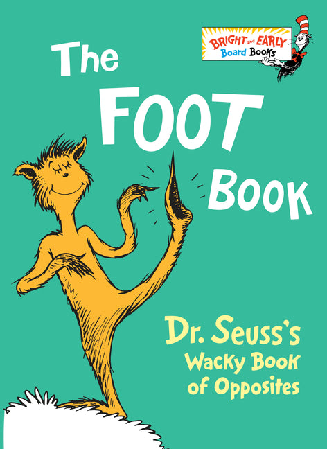 Foot Book: Dr. Seuss's Wacky Book of Opposites - Ingram