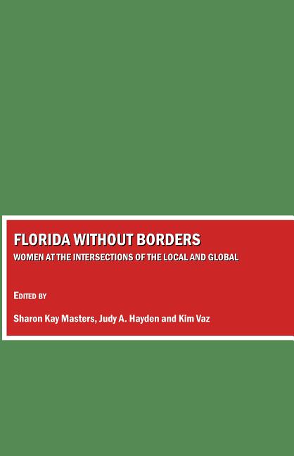 Florida Without Borders: Women at the Intersections of the Local and Global - Ingram