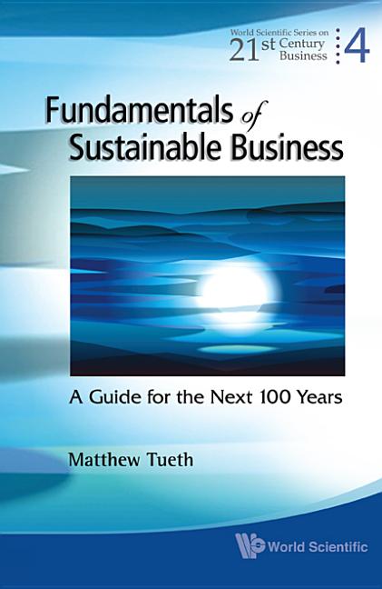 Fundamentals of Sustainable Business: A Guide for the Next 100 Years - Ingram