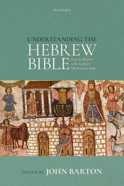 Understanding the Hebrew Bible: Essays by Members of the Society for Old Testament Study - Ingram