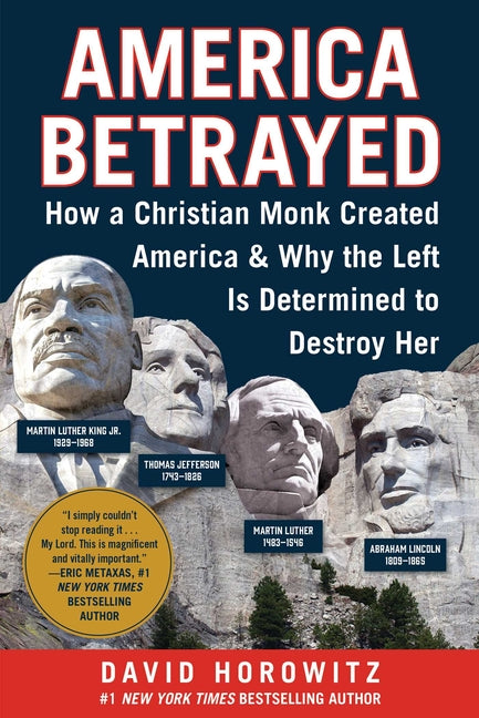 America Betrayed: How a Christian Monk Created America & Why the Left Is Determined to Destroy Her - Ingram