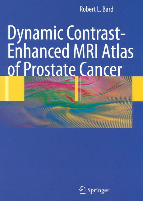 Dynamic Contrast-Enhanced MRI Atlas of Prostate Cancer (2009) - Ingram