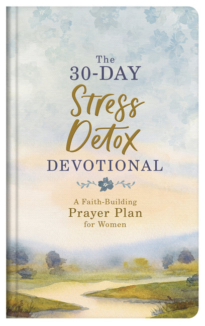 30-Day Stress Detox Devotional: A Faith-Building Prayer Plan for Women - Ingram