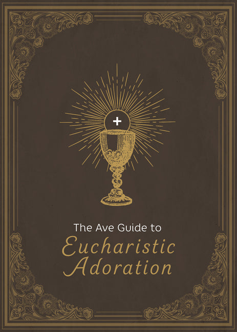 Ave Guide to Eucharistic Adoration - Ingram