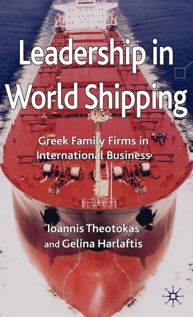 Leadership in World Shipping: Greek Family Firms in International Business (2009) - Ingram