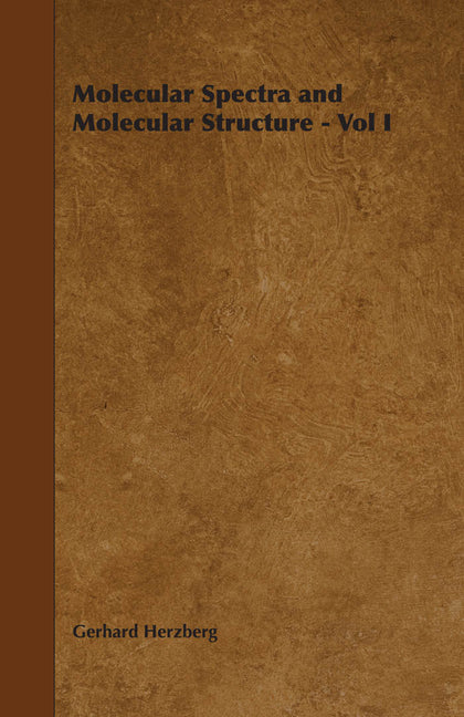 Molecular Spectra and Molecular Structure - Vol I - Ingram