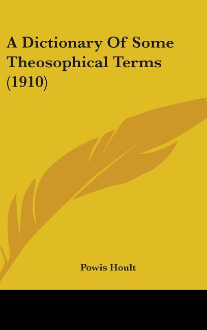 Dictionary Of Some Theosophical Terms (1910) - Ingram