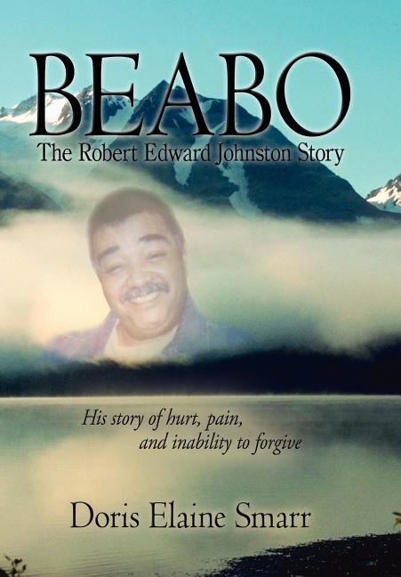 Beabo: The Robert Edward Johnston Story - Ingram