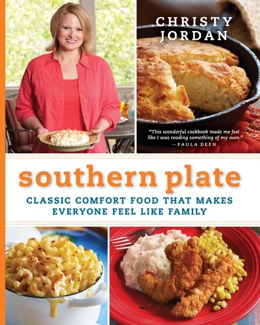 Southern Plate: Classic Comfort Food That Makes Everyone Feel Like Family - Ingram