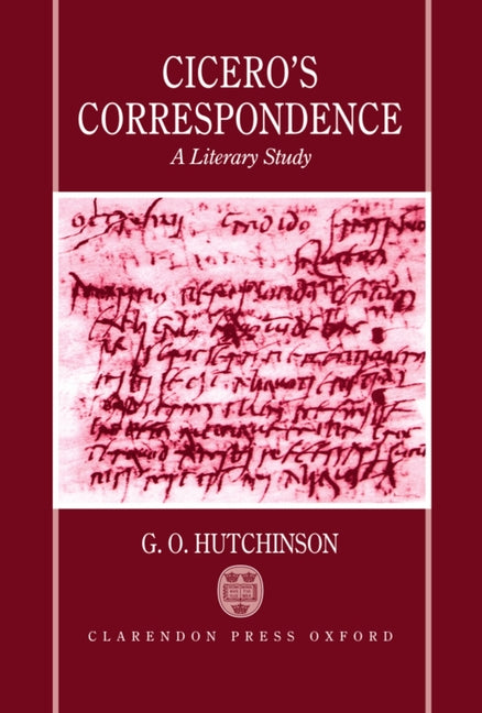 Cicero's Correspondence: A Literary Study - Ingram