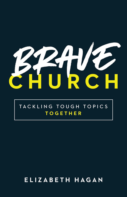 Brave Church: Tackling Tough Topics Together - Ingram