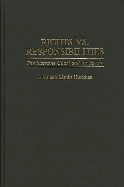 Rights vs. Responsibilities: The Supreme Court and the Media - Ingram