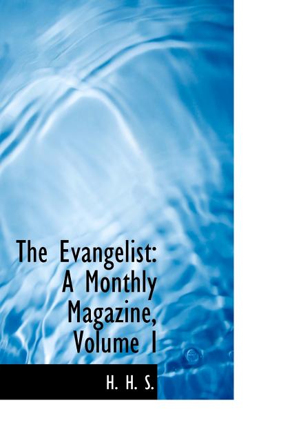 Evangelist: A Monthly Magazine, Volume I - Ingram