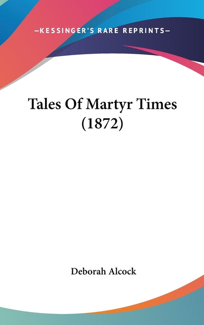 Tales Of Martyr Times (1872) - Ingram