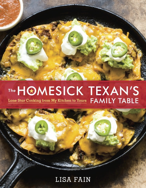 Homesick Texan's Family Table: Lone Star Cooking from My Kitchen to Yours [A Cookbook] - Ingram