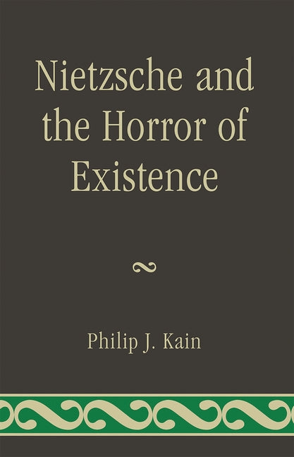 Nietzsche and the Horror of Existence - Ingram