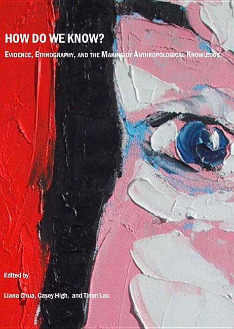 How Do We Know? Evidence, Ethnography, and the Making of Anthropological Knowledge - Ingram