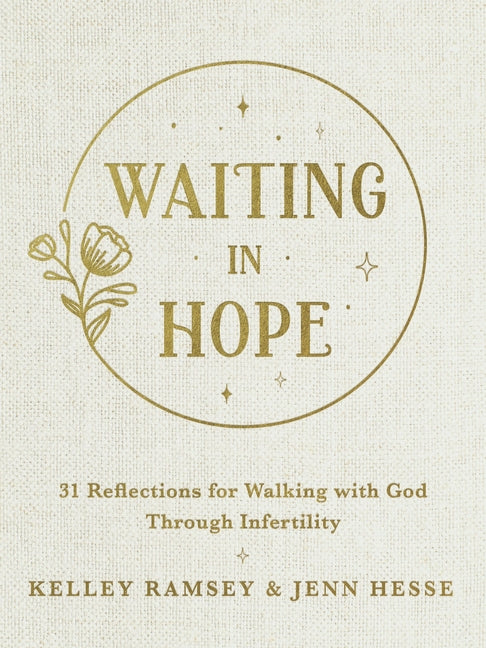 Waiting in Hope: 31 Reflections for Walking with God Through Infertility - Ingram