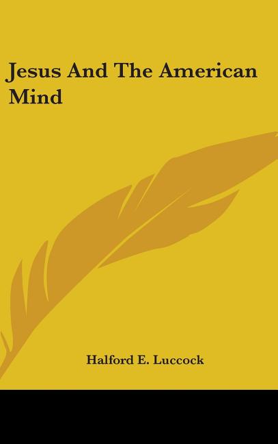Jesus And The American Mind - Ingram
