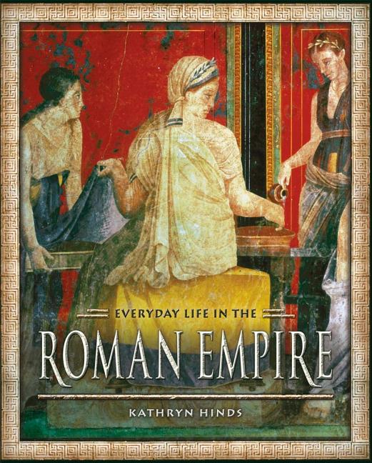 Everyday Life in the Roman Empire - Ingram