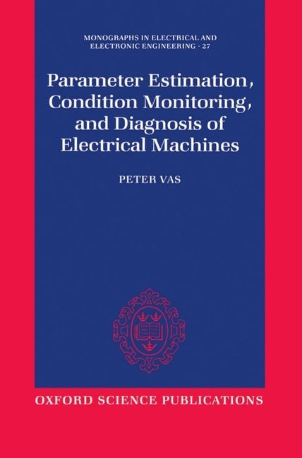 Parameter Estimation, Condition Monitoring, and Diagnosis of Electrical Machines - Ingram