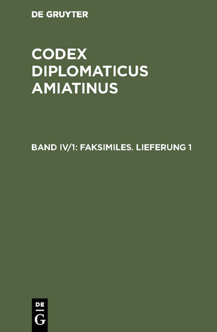 Codex diplomaticus Amiatinus, Band IV/1, Faksimiles. Lieferung 1 (Reprint 2017) - Ingram