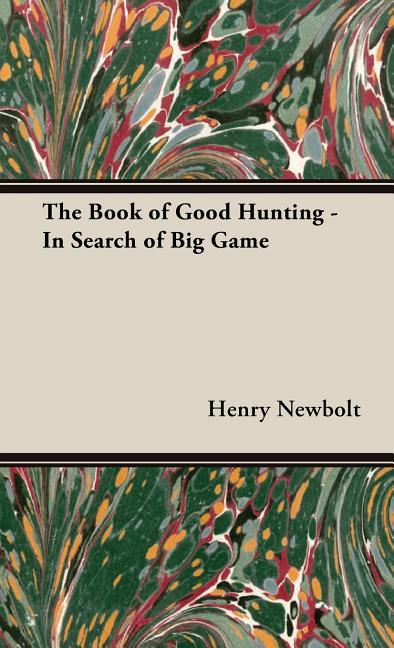 Book of Good Hunting - In Search of Big Game - Ingram