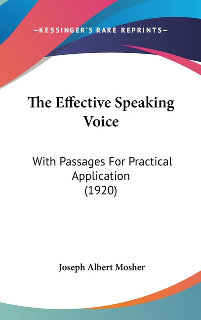 Effective Speaking Voice: With Passages For Practical Application (1920) - Ingram
