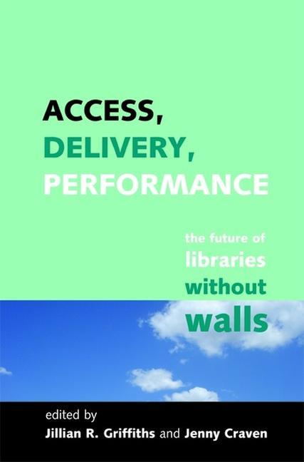 Access, Delivery, Performance: The Future of Libraries Without Walls - Ingram