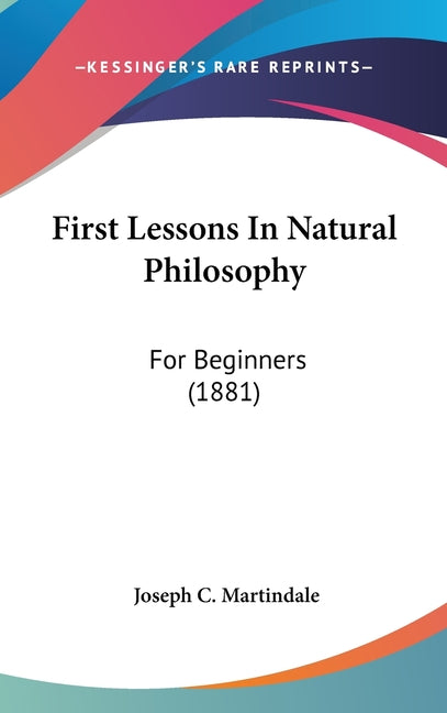 First Lessons In Natural Philosophy: For Beginners (1881) - Ingram