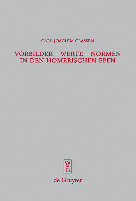 Vorbilder - Werte - Normen in den homerischen Epen = Role Models - Values - Norms in Homer's Poetry - Ingram