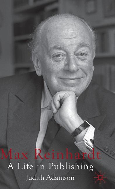 Max Reinhardt: A Life in Publishing (2009) - Ingram