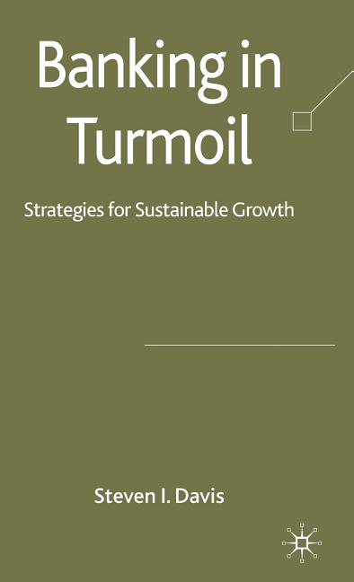 Banking in Turmoil: Strategies for Sustainable Growth (2009) - Ingram