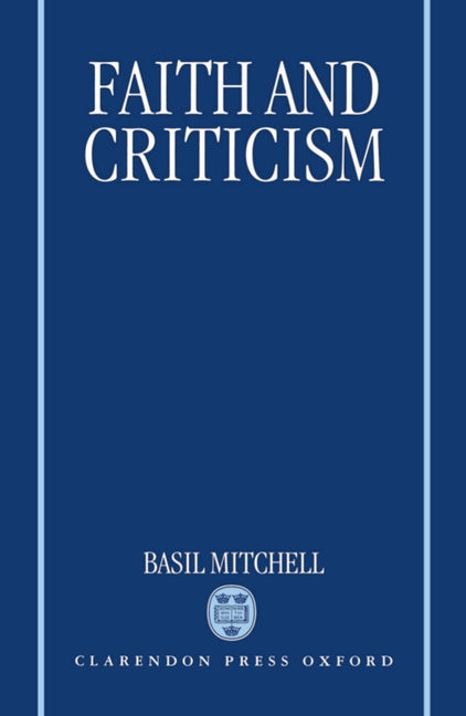 Faith and Criticism: The Sarum Lectures 1992 - Ingram