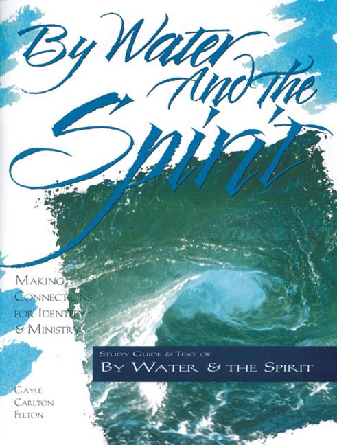 By Water and the Spirit: Making Connections for Identity and Ministry - Ingram