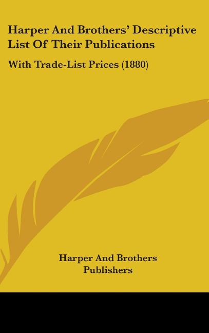 Harper And Brothers' Descriptive List Of Their Publications: With Trade-List Prices (1880) - Ingram