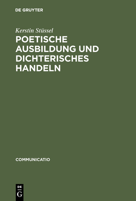 Poetische Ausbildung und dichterisches Handeln (Reprint 2017) - Ingram