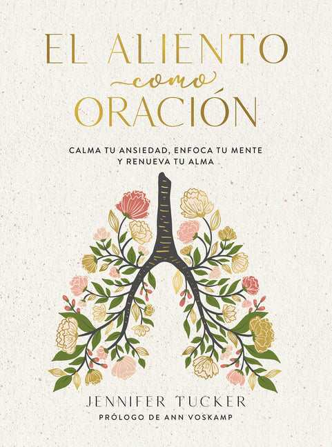 Aliento Como Oración: Calma Tu Ansiedad, Enfoca Tu Mente Y Renueva Tu Alma / Breath as Prayer: Calm Your Anxiety, Focus Your Mind, and Renew Your Soul - Ingram