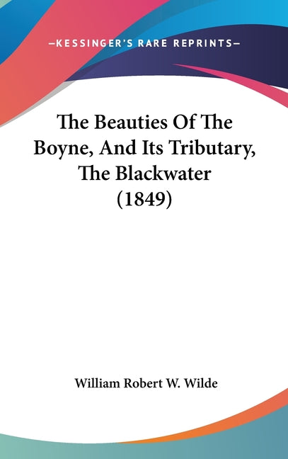 Beauties Of The Boyne, And Its Tributary, The Blackwater (1849) - Ingram