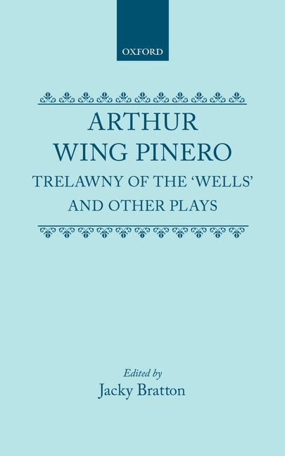 Trelawny of the Wells and Other Plays - Ingram