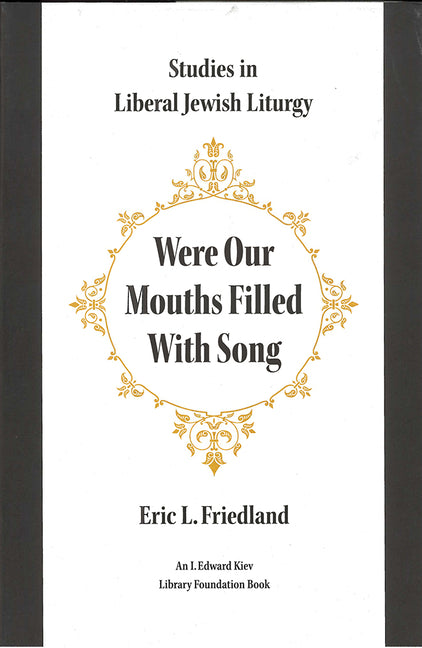 Were Our Mouths Filled with Song: Studies in Liberal Jewish Liturgy - Ingram